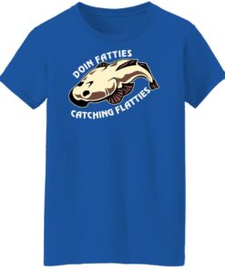 Doing Fatties Catching Flatties Shirts, Hoodies, Long Sleeve Shirt 8 Doing Fatties Catching Flatties Shirts Hoodies Long Sleeve Shirt 5