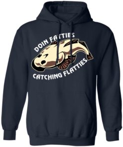 Doing Fatties Catching Flatties Shirts, Hoodies, Long Sleeve Shirt 10 Doing Fatties Catching Flatties Shirts Hoodies Long Sleeve Shirt 7