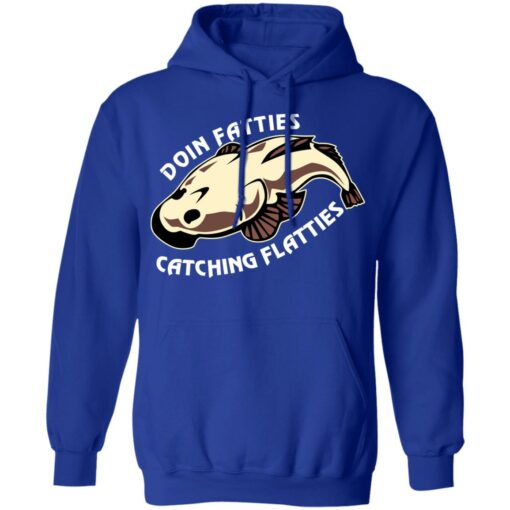 Doing Fatties Catching Flatties Shirts, Hoodies, Long Sleeve Shirt