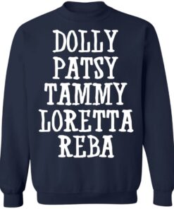 Dolly patsy tammy loretta reba shirt Shirt Sweatshirt Long Sleeve Hoodie Tank Mug 3 Dolly patsy tammy loretta reba shirt Shirt Sweatshirt Long Sleeve Hoodie Tank Mug 4