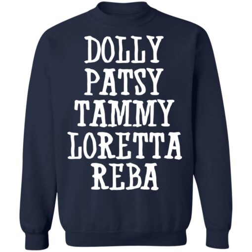 Dolly patsy tammy loretta reba shirt Shirt Sweatshirt Long Sleeve Hoodie Tank Mug