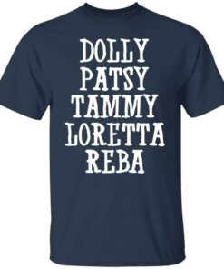 Dolly patsy tammy loretta reba shirt Shirt Sweatshirt Long Sleeve Hoodie Tank Mug 4 Dolly patsy tammy loretta reba shirt Shirt Sweatshirt Long Sleeve Hoodie Tank Mug 5