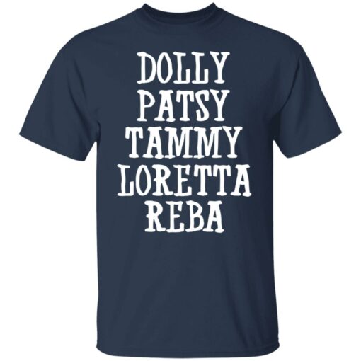 Dolly patsy tammy loretta reba shirt Shirt Sweatshirt Long Sleeve Hoodie Tank Mug