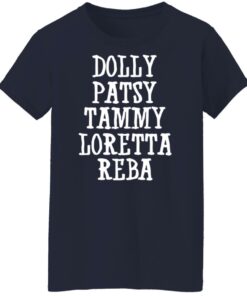 Dolly patsy tammy loretta reba shirt Shirt Sweatshirt Long Sleeve Hoodie Tank Mug 6 Dolly patsy tammy loretta reba shirt Shirt Sweatshirt Long Sleeve Hoodie Tank Mug 7