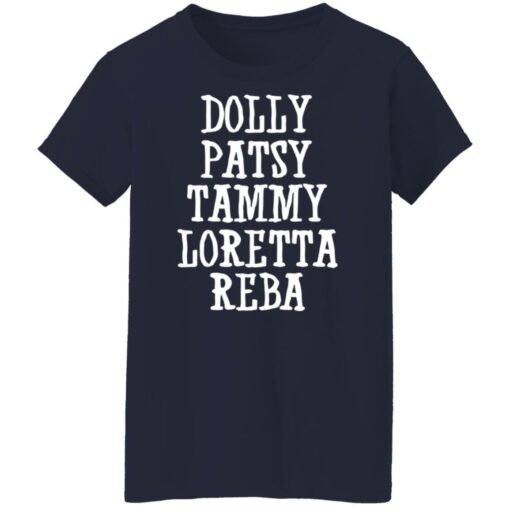 Dolly patsy tammy loretta reba shirt Shirt Sweatshirt Long Sleeve Hoodie Tank Mug