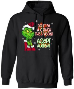 Don’t Be A Grinch This Season Accept Autism sweatshirt Shirt Sweatshirt Long Sleeve Hoodie Tank Mug 2 Don't Be A Grinch This Season Accept Autism sweatshirt Shirt Sweatshirt Long Sleeve Hoodie Tank Mug 2