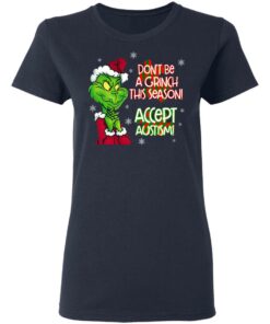 Don’t Be A Grinch This Season Accept Autism sweatshirt Shirt Sweatshirt Long Sleeve Hoodie Tank Mug 8 Don't Be A Grinch This Season Accept Autism sweatshirt Shirt Sweatshirt Long Sleeve Hoodie Tank Mug 8