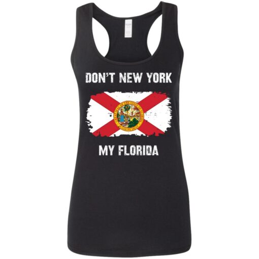 Don’t New York my Florida shirt Shirt Sweatshirt Long Sleeve Hoodie Tank Mug