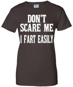 Don’t Scare Me I Fart Easily Shirt, Hoodie, Tank Shirt Sweatshirt Long Sleeve Hoodie Tank Mug 2 Don't Scare Me I Fart Easily Shirt Hoodie Tank Shirt Sweatshirt Long Sleeve Hoodie Tank Mug 11