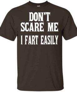 Don’t Scare Me I Fart Easily Shirt, Hoodie, Tank Shirt Sweatshirt Long Sleeve Hoodie Tank Mug 5 Don't Scare Me I Fart Easily Shirt Hoodie Tank Shirt Sweatshirt Long Sleeve Hoodie Tank Mug 3