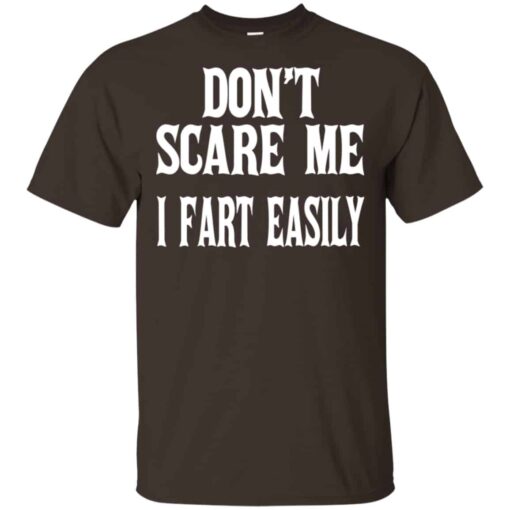 Don’t Scare Me I Fart Easily Shirt, Hoodie, Tank Shirt Sweatshirt Long Sleeve Hoodie Tank Mug