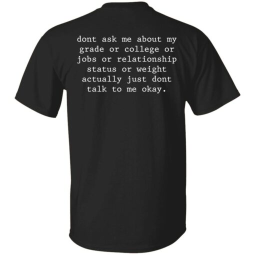 Don’t ask me about my grade or college or jobs shirt Shirt Sweatshirt Long Sleeve Hoodie Tank Mug