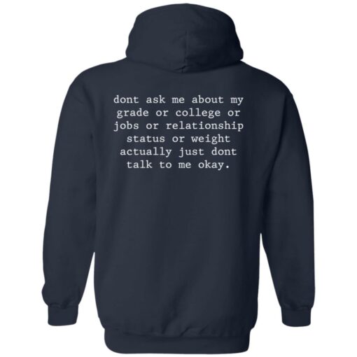 Don’t ask me about my grade or college or jobs shirt Shirt Sweatshirt Long Sleeve Hoodie Tank Mug