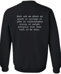Don’t ask me about my grade or college or jobs shirt Shirt Sweatshirt Long Sleeve Hoodie Tank Mug 2 Don't ask me about my grade or college or jobs shirt Shirt Sweatshirt Long Sleeve Hoodie Tank Mug 3