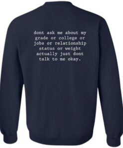 Don’t ask me about my grade or college or jobs shirt Shirt Sweatshirt Long Sleeve Hoodie Tank Mug 3 Don't ask me about my grade or college or jobs shirt Shirt Sweatshirt Long Sleeve Hoodie Tank Mug 4
