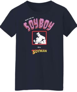 Don’t call me soyboy i'm a soyman shirt Shirt Sweatshirt Long Sleeve Hoodie Tank Mug 6 Don't call me soyboy im a soyman shirt Shirt Sweatshirt Long Sleeve Hoodie Tank Mug 7