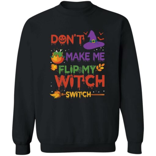 Don’t make me flip my witch switch Halloween sweatshirt Shirt Sweatshirt Long Sleeve Hoodie Tank Mug