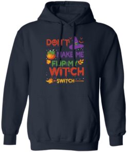 Don’t make me flip my witch switch Halloween sweatshirt Shirt Sweatshirt Long Sleeve Hoodie Tank Mug