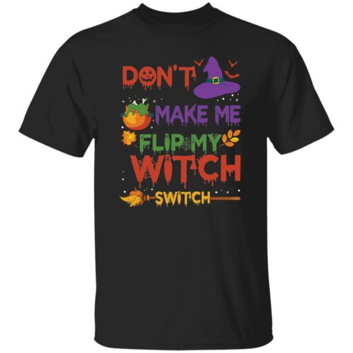 Don’t make me flip my witch switch Halloween sweatshirt Shirt Sweatshirt Long Sleeve Hoodie Tank Mug