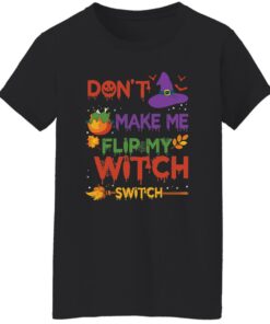 Don’t make me flip my witch switch Halloween sweatshirt Shirt Sweatshirt Long Sleeve Hoodie Tank Mug 5 Don't make me flip my witch switch Halloween sweatshirt Shirt Sweatshirt Long Sleeve Hoodie Tank Mug 6