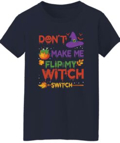 Don’t make me flip my witch switch Halloween sweatshirt Shirt Sweatshirt Long Sleeve Hoodie Tank Mug 6 Don't make me flip my witch switch Halloween sweatshirt Shirt Sweatshirt Long Sleeve Hoodie Tank Mug 7