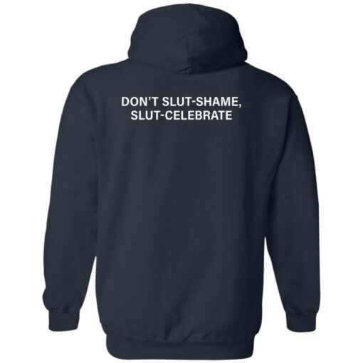 Don’t Slut Shame Slut Celebrate shirt Shirt Sweatshirt Long Sleeve Hoodie Tank Mug