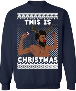 Donald Glover This is Christmas sweater Shirt Sweatshirt Long Sleeve Hoodie Tank Mug 7