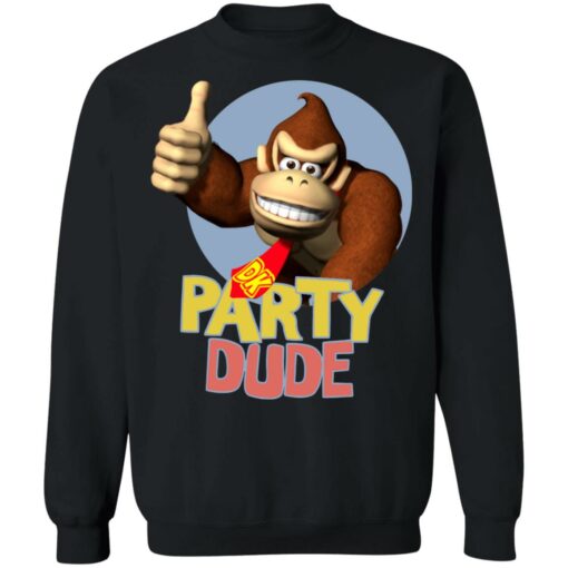 Donkey Kong party dude shirt Shirt Sweatshirt Long Sleeve Hoodie Tank Mug