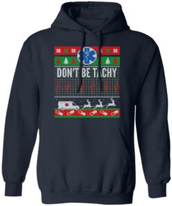Don't Be Tachy EMT Ugly Christmas Sweater Shirt Sweatshirt Long Sleeve Hoodie Tank Mug 5 Dont Be Tachy EMT Ugly Christmas Sweater Shirt Sweatshirt Long Sleeve Hoodie Tank Mug 4