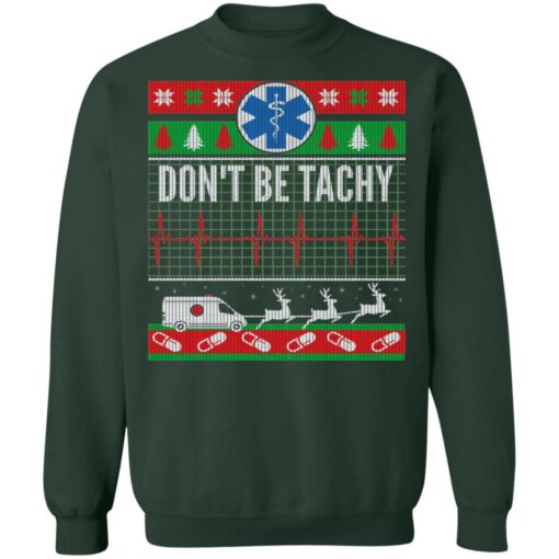 Don’t Be Tachy EMT Ugly Christmas Sweater Shirt Sweatshirt Long Sleeve Hoodie Tank Mug