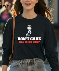 Don't Care Still Voting Donald Trump Shirt 3 Dont Care Still Voting Donald Trump Shirt 4