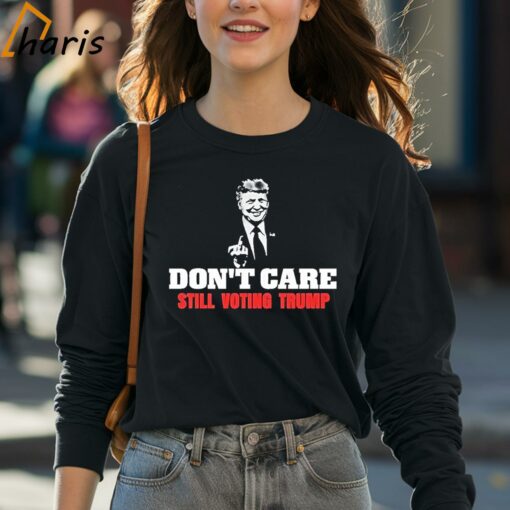 Don’t Care Still Voting Donald Trump Shirt