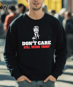 Don't Care Still Voting Donald Trump Shirt 4 Dont Care Still Voting Donald Trump Shirt 5