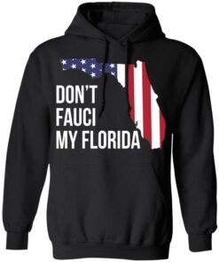 Don’t Fauci my florida shirt Shirt Sweatshirt Long Sleeve Hoodie Tank Mug Don’t Fauci my florida shirt Shirt Sweatshirt Long Sleeve Hoodie Tank Mug