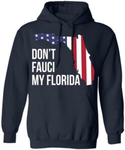 Don’t Fauci my florida shirt Shirt Sweatshirt Long Sleeve Hoodie Tank Mug