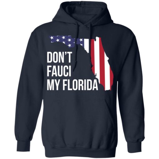 Don’t Fauci my florida shirt Shirt Sweatshirt Long Sleeve Hoodie Tank Mug