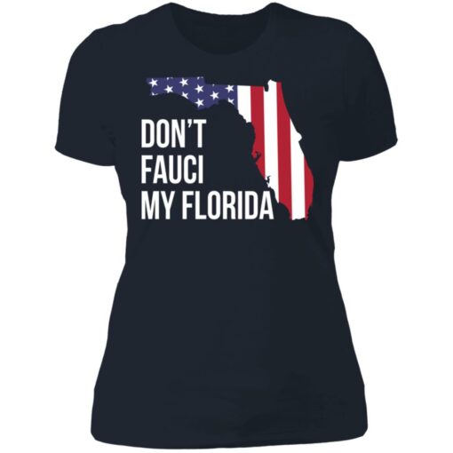 Don’t Fauci my florida shirt Shirt Sweatshirt Long Sleeve Hoodie Tank Mug