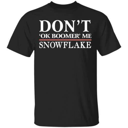 Don’t Ok Boomer Me Snowflake T-Shirts