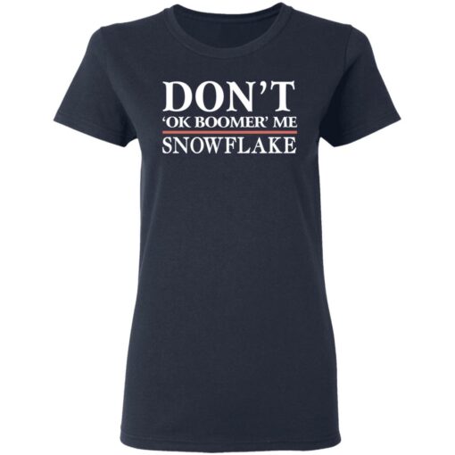 Don’t Ok Boomer Me Snowflake T-Shirts