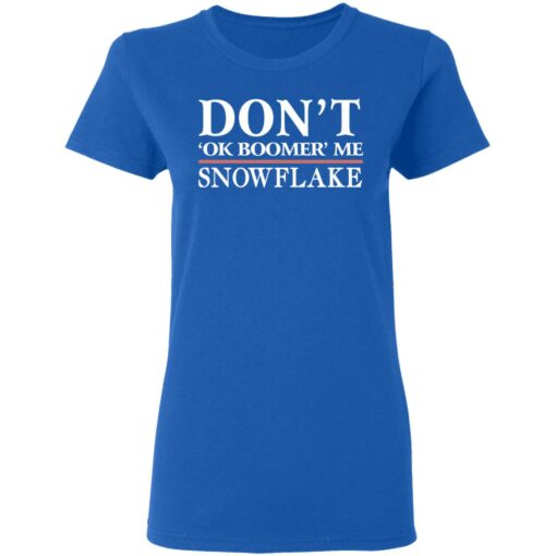 Don’t Ok Boomer Me Snowflake T-Shirts