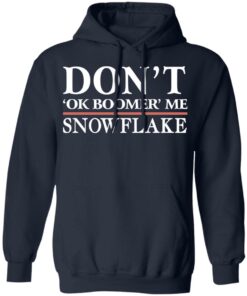 Don't Ok Boomer Me Snowflake T-Shirts 6 Dont Ok Boomer Me Snowflake T Shirts 3