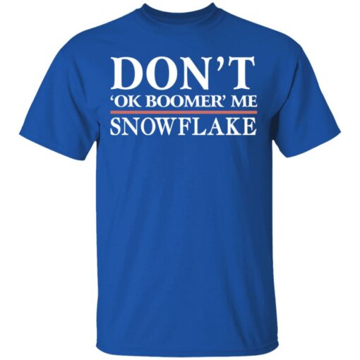 Don’t Ok Boomer Me Snowflake T-Shirts