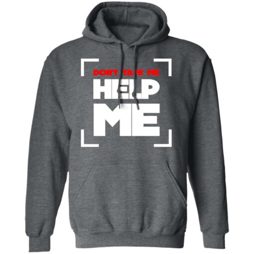 Don’t Tape Me Help Me T-Shirts, Hoodies, Long Sleeve Shirt Sweatshirt Long Sleeve Hoodie Tank Mug