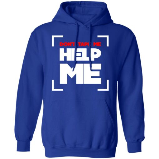 Don’t Tape Me Help Me T-Shirts, Hoodies, Long Sleeve Shirt Sweatshirt Long Sleeve Hoodie Tank Mug