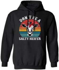 Don't be a salty heifer shirt Shirt Sweatshirt Long Sleeve Hoodie Tank Mug 2 Dont be a salty heifer shirt Shirt Sweatshirt Long Sleeve Hoodie Tank Mug 2