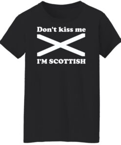 Don't kiss me i'm scottish shirt Shirt Sweatshirt Long Sleeve Hoodie Tank Mug 5 Dont kiss me im scottish shirt Shirt Sweatshirt Long Sleeve Hoodie Tank Mug 6