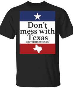 Don’t mess with Texas government snow shirt Shirt Sweatshirt Long Sleeve Hoodie Tank Mug Don’t mess with Texas government snow shirt Shirt Sweatshirt Long Sleeve Hoodie Tank Mug