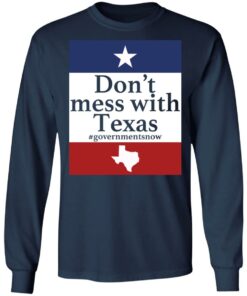 Don’t mess with Texas government snow shirt Shirt Sweatshirt Long Sleeve Hoodie Tank Mug