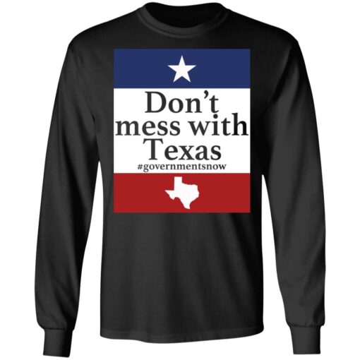 Don’t mess with Texas government snow shirt Shirt Sweatshirt Long Sleeve Hoodie Tank Mug