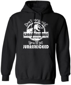 Don't mess with grandmasaurus you'll get jurasskicked shirt 5 Dont mess with grandmasaurus youll get jurasskicked shirt 6